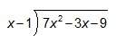 What is the quotient?  7x – 10 – 19/x-1 7x + 4 – 5/x-1 7x – 10 + 1/x-1 7x +