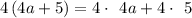 4\left(4a+5\right)=4\cdot \:\:4a+4\cdot \:\:5