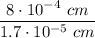 \displaystyle \frac{8\cdot 10^{-4} \ cm}{1.7\cdot 10^{-5}\ cm}