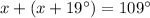 x+(x+19^\circ)=109^\circ