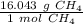 \frac{16.043 \ g \ CH_4}{1 \ mol \ CH_4}