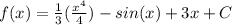 f(x) = \frac{1}{3}(\frac{x^4}{4} ) - sin(x) + 3x + C