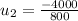 u_2 =  \frac{-4000}{800}