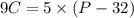 9C = 5 \times (P - 32)\\