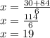 x=\frac{30+84}{6}\\x=\frac{114}{6}\\x=  19