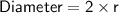 \sf Diameter=2\times r