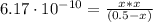 6.17 \cdot 10^{-10} = \frac{x*x}{(0.5 - x)}