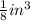 \frac{1}{8} in^3