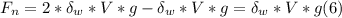 F_{n} =2* \delta_{w} *V*g  - \delta_{w} *V*g =  \delta_{w} *V*g (6)