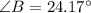 \angle B=24.17^{\circ}