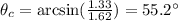 \theta_c = \arcsin ( \frac{1.33}{1.62})=55.2^{\circ} 
