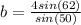 b = \frac{4sin(62)}{sin(50)}