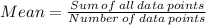 Mean=\frac{Sum\:of\:all\:data\:points}{Number\:of\:data\:points}