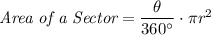 \textit{Area of a Sector}=\dfrac{\theta}{360^{\circ}}\cdot\pi r^2