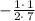 -\frac{1\cdot \:1}{2\cdot \:7}