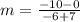 m=\frac{-10-0}{-6+7}