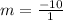 m=\frac{-10}{1}