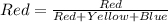 Red = \frac{Red}{Red +Yellow + Blue}