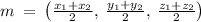 m\:=\:\left(\frac{x_1+x_2}{2},\:\frac{y_1+y_2}{2},\:\frac{z_1+z_2}{2}\right)