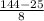 \frac{144-25}{8}