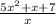 \frac{5x^2 + x + 7}{x}