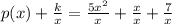 p(x) + \frac{k}{x} = \frac{5x^2}{x} + \frac{x}{x} + \frac{7}{x}