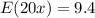 E(20x) = 9.4