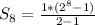S_8 = \frac{1 * (2^8 - 1)}{2 - 1}
