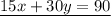 \underline{15x+30y=90}