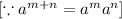 [\because a^{m+n}=a^ma^n]