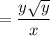 =\dfrac{y\sqrt{y}}{x}