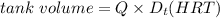 tank \ volume = Q \times D_t(HRT)