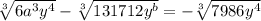 \sqrt[3]{6a^3y^4}-\sqrt[3]{131712y^b}=-\sqrt[3]{7986y^4}