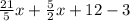 \frac{21}{5}x  +  \frac{5}{2} x + 12 - 3