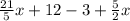 \frac{21}{5} x + 12 - 3 +  \frac{5}{2} x