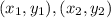 (x_{1},y_{1}), (x_{2}, y_{2})