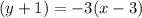 (y  + 1) =  - 3(x - 3)