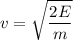 \displaystyle v=\sqrt{\frac{2E}{m}}