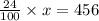 \frac{24}{100}  \times x = 456