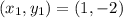 (x_1,y_1) = (1,-2)