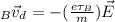 _B\vec  v_{d} =-(\frac{e \tau_B}{m}) \vec E