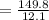 =\frac{149.8}{12.1}