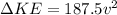 \Delta  KE  =  187.5  v^2