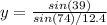 y=\frac{sin(39)}{sin(74)/12.4}