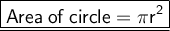 \large \underline{\boxed{\sf{Area \: of \: circle = \pi r^{2}}}}