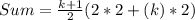 Sum = \frac{k+1}{2}(2 * 2 + (k) * 2)