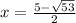 x = \frac{5 - \sqrt{53}}{2}