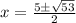 x = \frac{5 \± \sqrt{53}}{2}