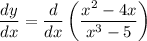 \dfrac{dy}{dx}=\dfrac{d}{dx}\left(\dfrac{x^2-4x}{x^3-5}\right)