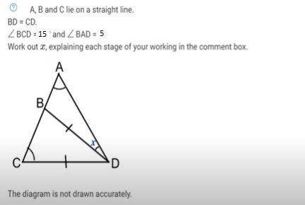 Ab and c lie on a straight line BD=CD BCD=15 BAD=5 Work out x